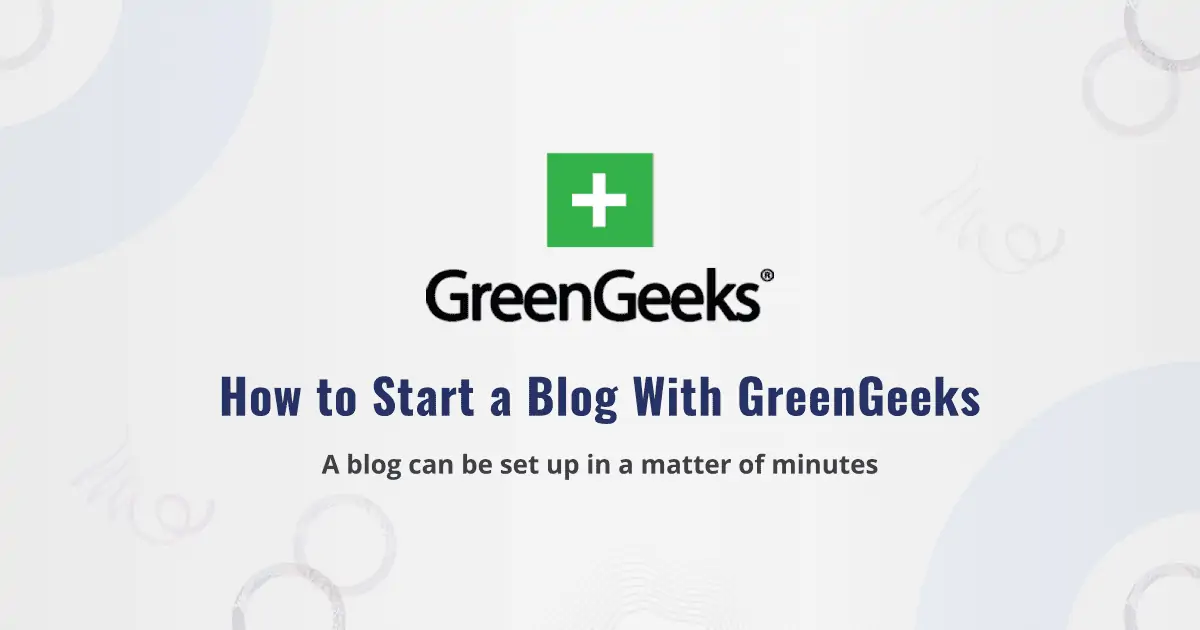 How to Start a Blog With GreenGeeks