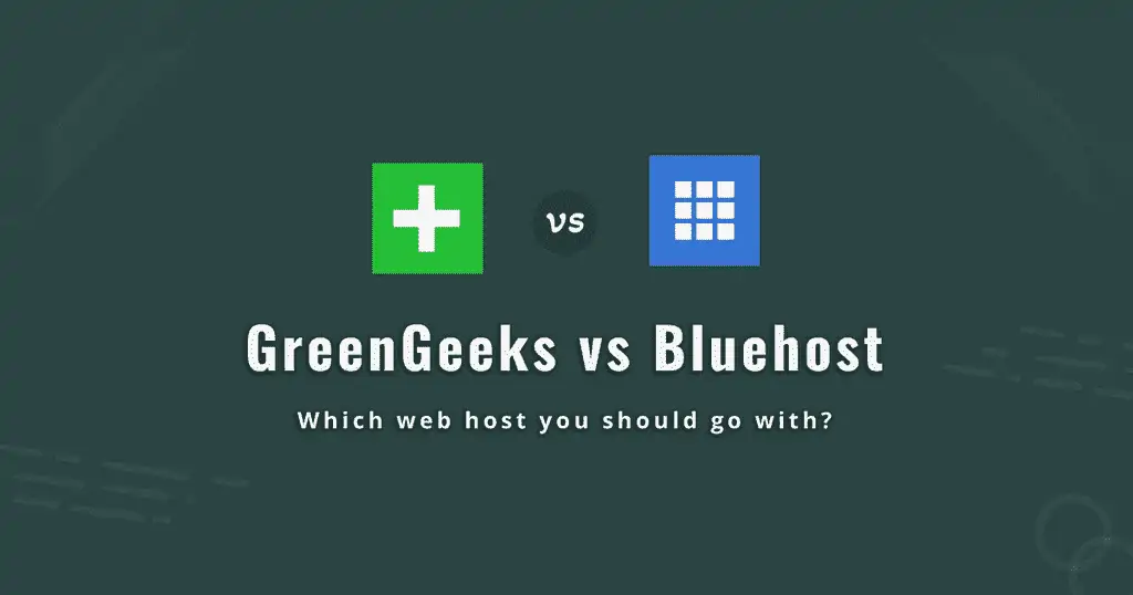 GreenGeeks vs Bluehost